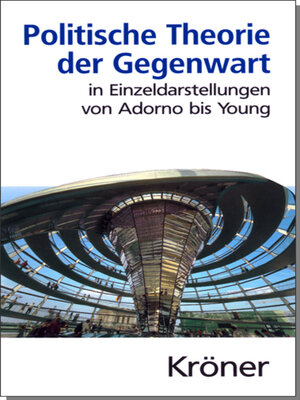 cover image of Politische Theorie der Gegenwart in Einzeldarstellungen von Adorno bis Young
